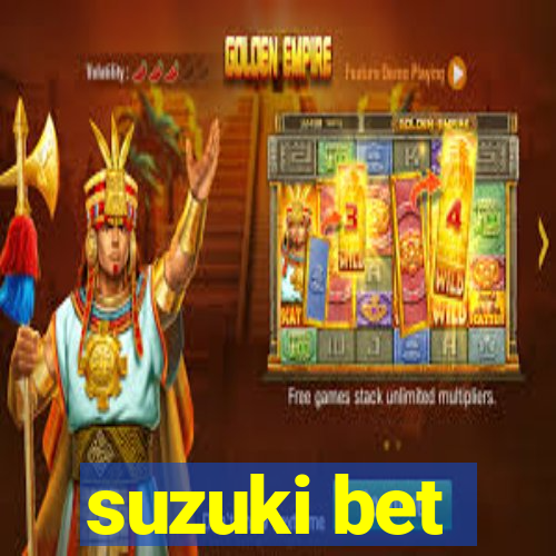 suzuki bet